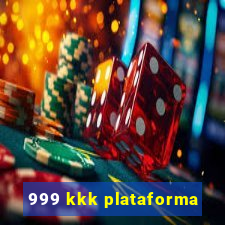 999 kkk plataforma